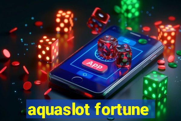 aquaslot fortune